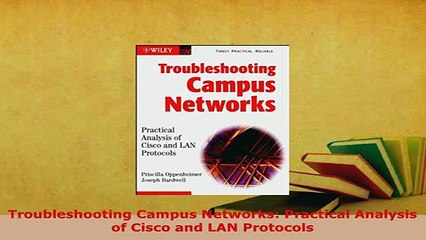 PDF  Troubleshooting Campus Networks Practical Analysis of Cisco and LAN Protocols Read Full Ebook