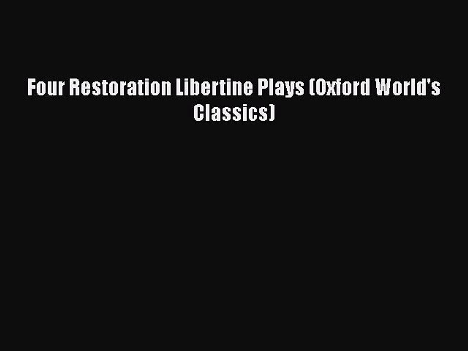 PDF Four Restoration Libertine Plays (Oxford World's Classics)  EBook