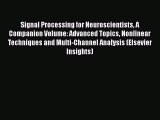 [Read Book] Signal Processing for Neuroscientists A Companion Volume: Advanced Topics Nonlinear