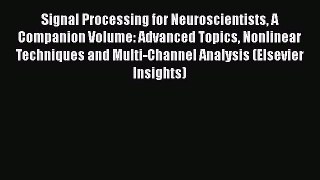 [Read Book] Signal Processing for Neuroscientists A Companion Volume: Advanced Topics Nonlinear