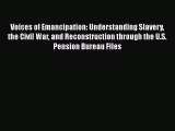 [Read book] Voices of Emancipation: Understanding Slavery the Civil War and Reconstruction