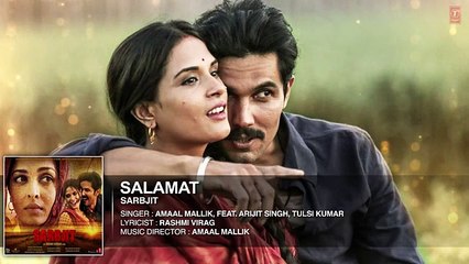Salamat [2016] Official Song Sarbjit - Randeep Hooda, Richa Chadda - Arijit Singh - Tulsi Kumar - Amaal Mallik HD Movie