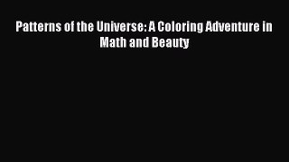 Read Patterns of the Universe: A Coloring Adventure in Math and Beauty Ebook Free