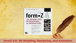 PDF  formZ 40 3D Modeling Rendering and Animation Download Full Ebook