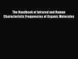 [Read Book] The Handbook of Infrared and Raman Characteristic Frequencies of Organic Molecules