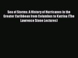 Ebook Sea of Storms: A History of Hurricanes in the Greater Caribbean from Columbus to Katrina