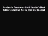 [Read book] Freedom for Themselves: North Carolina's Black Soldiers in the Civil War Era (Civil