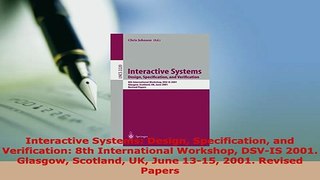PDF  Interactive Systems Design Specification and Verification 8th International Workshop Download Online