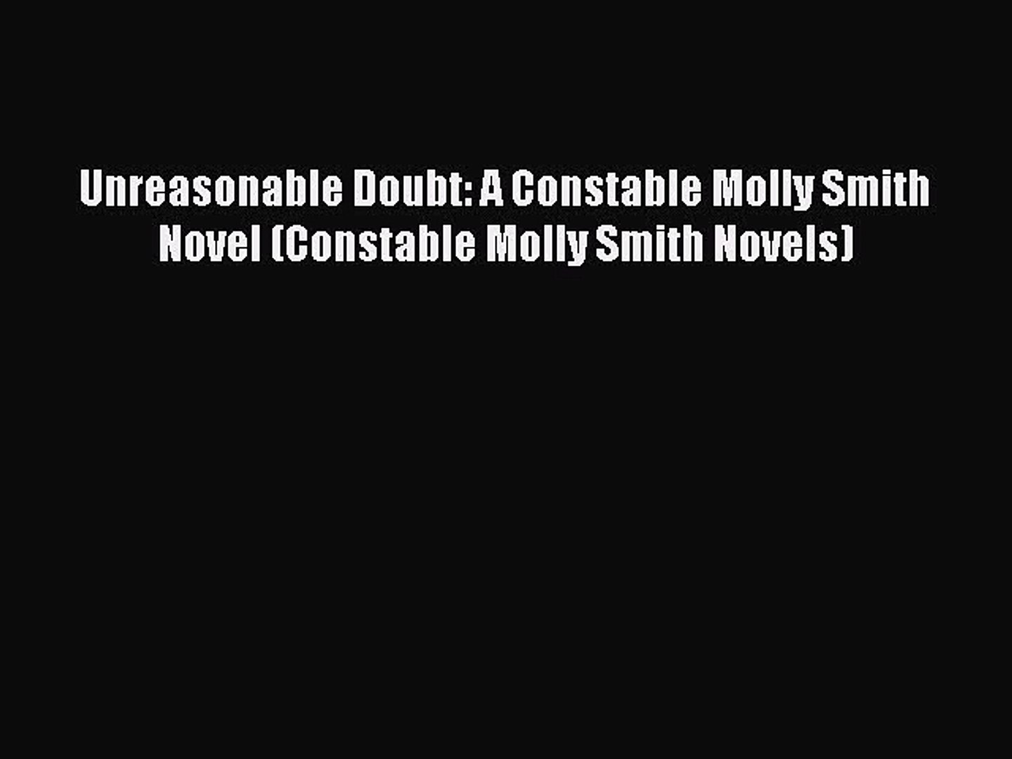 ⁣Download Unreasonable Doubt: A Constable Molly Smith Novel (Constable Molly Smith Novels)
