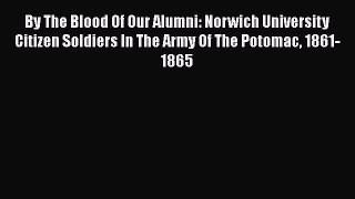 [Read book] By The Blood Of Our Alumni: Norwich University Citizen Soldiers In The Army Of