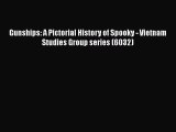 [Read Book] Gunships: A Pictorial History of Spooky - Vietnam Studies Group series (6032)