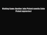 PDF Waiting Game: Another John Pickett novella (John Pickett mysteries) Free Books