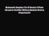 [Read Book] Mcdonnell-Douglas F/A-18 Hornet: A Photo Chronicle (Schiffer Military Aviation