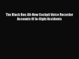Ebook The Black Box: All-New Cockpit Voice Recorder Accounts Of In-flight Accidents Download