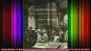 READ book  Quintilian A Roman Educator and His Quest for the Perfect Orator Full Free