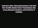 [Read book] Colonels in Blue: Union Army Colonels of the Civil War: the Mid-atlantic States: