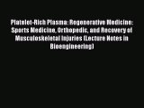 [Read Book] Platelet-Rich Plasma: Regenerative Medicine: Sports Medicine Orthopedic and Recovery