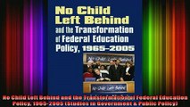 READ book  No Child Left Behind and the Transformation of Federal Education Policy 19652005 Studies Full Free