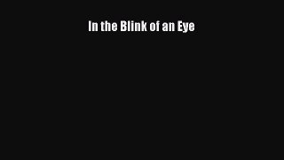 Book In the Blink of an Eye Read Full Ebook