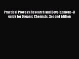 [Read Book] Practical Process Research and Development - A guide for Organic Chemists Second