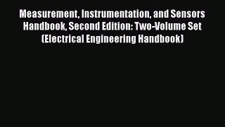 [Read Book] Measurement Instrumentation and Sensors Handbook Second Edition: Two-Volume Set