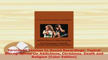 Download  Persistent Themes In Sound Recordings Topical Discographies On Addictions Christmas Death Free Books