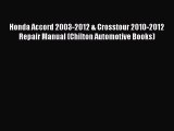 [Read Book] Honda Accord 2003-2012 & Crosstour 2010-2012 Repair Manual (Chilton Automotive