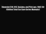 [Read Book] Chevrolet S10 S15 Sonoma and Pick-ups 1982-93 (Chilton Total Car Care Series Manuals)