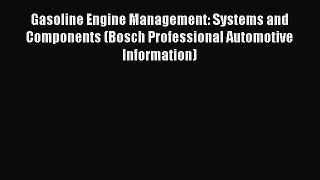 [Read Book] Gasoline Engine Management: Systems and Components (Bosch Professional Automotive