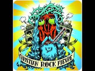 Christian Rock Fièvre - C'est Jésus