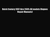 [Read Book] Buick Century 1997 thru 2005: All models (Haynes Repair Manuals)  EBook