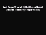 [Read Book] Ford: Ranger/Bronco II 1983-90 Repair Manual (Chilton's Total Car Care Repair Manual)