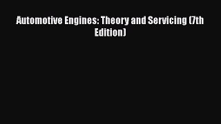 [Read Book] Automotive Engines: Theory and Servicing (7th Edition)  EBook