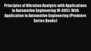 [Read Book] Principles of Vibration Analysis with Applications in Automotive Engineering (R-395):
