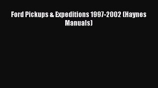 [Read Book] Ford Pickups & Expeditions 1997-2002 (Haynes Manuals)  EBook