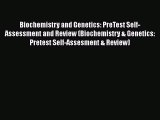 [Read Book] Biochemistry and Genetics: PreTest Self-Assessment and Review (Biochemistry & Genetics: