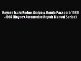 [Read Book] Haynes Isuzu Rodeo Amigo & Honda Passport: 1989-1997 (Haynes Automotive Repair