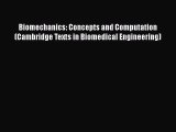 [Read Book] Biomechanics: Concepts and Computation (Cambridge Texts in Biomedical Engineering)