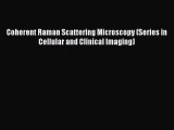 [Read Book] Coherent Raman Scattering Microscopy (Series in Cellular and Clinical Imaging)