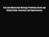 [Read Book] Cell and Molecular Biology Problems Book and Study Guide: Concepts and Experiments