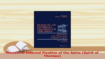 Download  Manual of Internal Fixation of the Spine Spirit of Thoreau Ebook