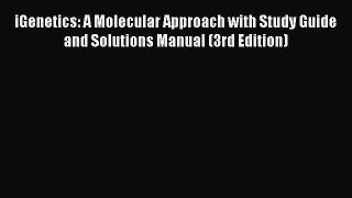 [Read Book] iGenetics: A Molecular Approach with Study Guide and Solutions Manual (3rd Edition)