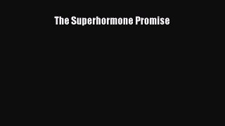 [Read Book] The Superhormone Promise  EBook