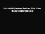 [Read Book] Physics in Biology and Medicine Third Edition (Complementary Science)  EBook