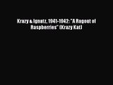 Download Krazy & Ignatz 1941-1942: A Ragout of Raspberries (Krazy Kat)  Read Online