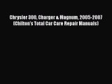 [Read Book] Chrysler 300 Charger & Magnum 2005-2007 (Chilton's Total Car Care Repair Manuals)