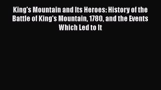 [Read book] King's Mountain and Its Heroes: History of the Battle of King's Mountain 1780 and