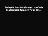 [Read book] Taxing the Poor: Doing Damage to the Truly Disadvantaged (Wildavsky Forum Series)