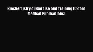 [Read Book] Biochemistry of Exercise and Training (Oxford Medical Publications)  EBook