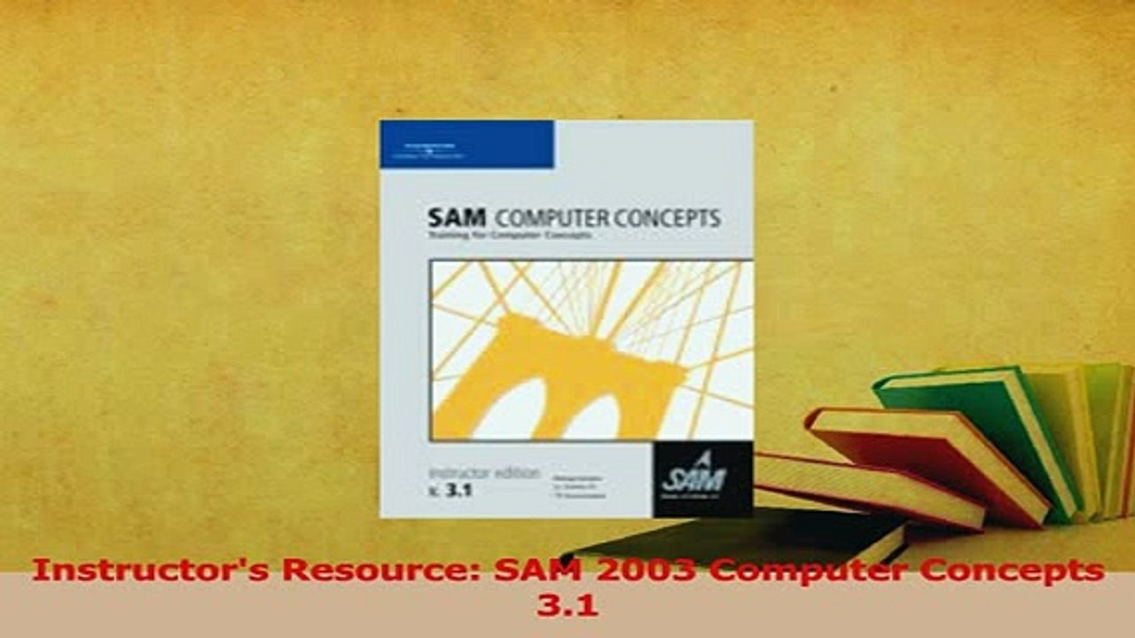 Read  Instructors Resource SAM 2003 Computer Concepts 31 Ebook Free